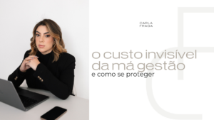 Assédio Moral: O custo invisível da má gestão e como se proteger