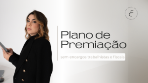 Como Instituir um Plano de Premiação sem Encargos Trabalhistas: O Guia Definitivo pós-COSIT 10