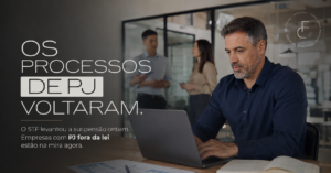 Suspensão do Tema 1.389 foi levantada: o que muda para quem contrata PJ