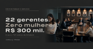 Discriminação indireta: empresa paga R$ 300 mil por não ter mulheres na chefia