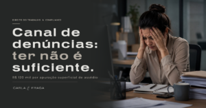 Canal de Denúncias: o que a Lei exige além do canal