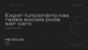 Expor funcionário nas redes sociais pode sair caro: o caso Viih Tube e Eliezer